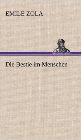 Knjiga Bestie Im Menschen Emile Zola