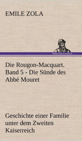 Könyv Die Rougon-Macquart. Band 5 - Die Sunde Des ABBE Mouret Emile Zola