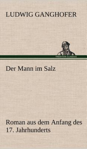 Book Der Mann Im Salz Ludwig Ganghofer