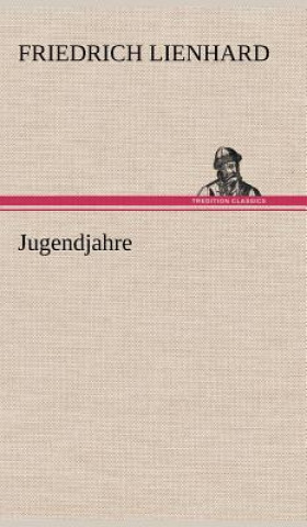 Книга Jugendjahre Friedrich Lienhard