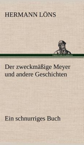 Kniha Der Zweckmassige Meyer Und Andere Geschichten Hermann Löns