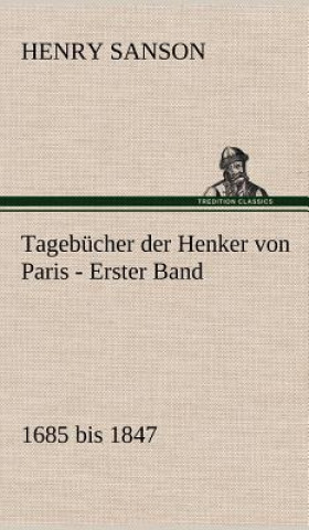 Kniha Tagebucher Der Henker Von Paris - Erster Band Henry Sanson