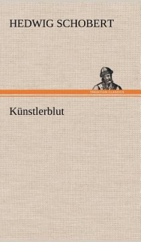 Kniha Kunstlerblut Hedwig Schobert
