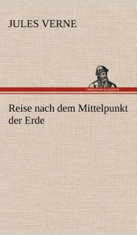 Kniha Reise nach dem Mittelpunkt der Erde Jules Verne