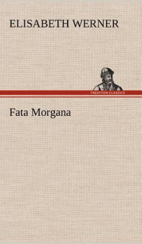 Knjiga Fata Morgana Elisabeth Werner