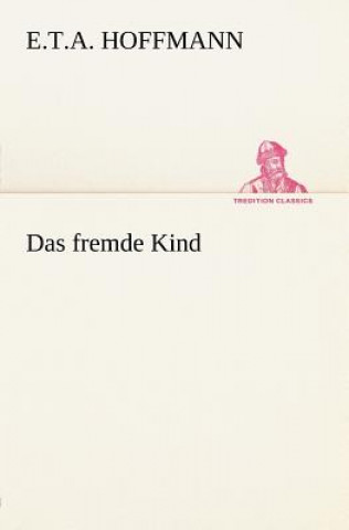 Carte Fremde Kind E.T.A. Hoffmann