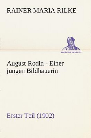 Kniha August Rodin - Einer Jungen Bildhauerin Rainer Maria Rilke