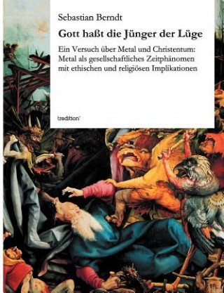 Livre Gott Hasst Die Junger Der Luge Sebastian Berndt