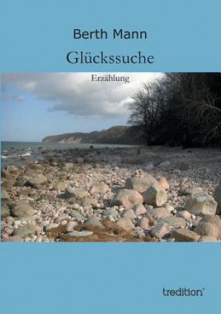 Könyv Gluckssuche Berth Mann