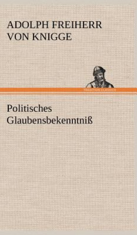 Buch Politisches Glaubensbekenntniss Adolph Freiherr von Knigge