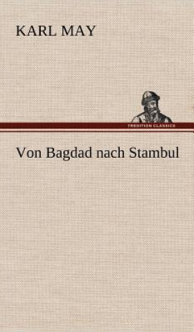 Könyv Von Bagdad Nach Stambul Karl May