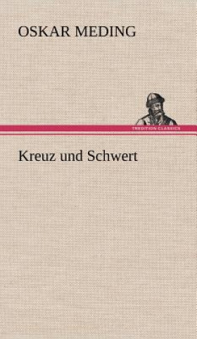 Kniha Kreuz Und Schwert Oskar Meding