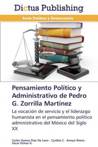 Książka Pensamiento Politico y Administrativo de Pedro G. Zorrilla Martinez Carlos Gomez Diaz De Leon