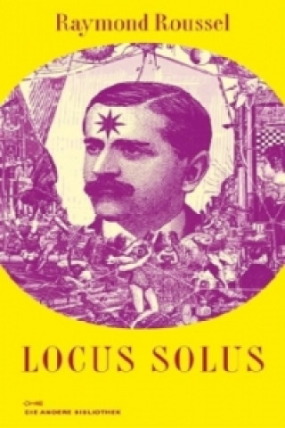 Könyv Locus Solus, deutsche Ausgabe Raymond Roussel