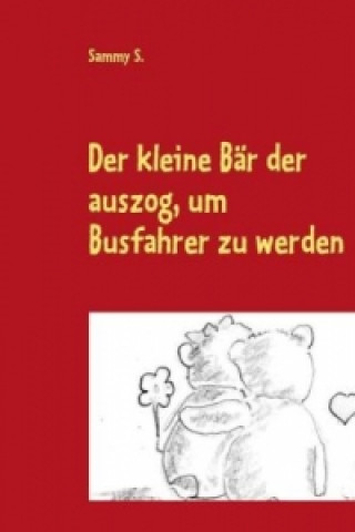 Книга Der kleine Bär der auszog, um Busfahrer zu werden Sammy S.