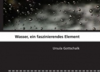 Книга Wasser, ein faszinierendes Element Ursula Gottschalk