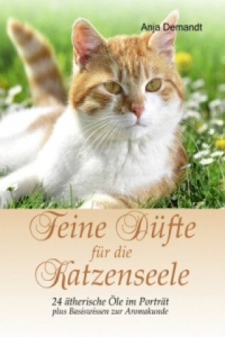 Kniha Feine Düfte für die Katzenseele Anja Demandt