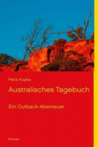 Könyv Australisches Tagebuch Petra Kupka