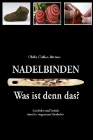 Книга Nadelbinden - Was ist denn das? Ulrike Claßen-Büttner