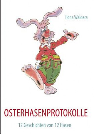 Könyv Osterhasenprotokolle Ilona Waldera