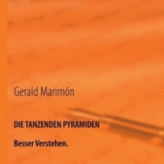 Könyv Die tanzenden Pyramiden Gerald Marimón