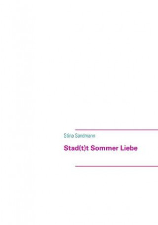 Книга Stad(t)t Sommer Liebe Stina Sandmann