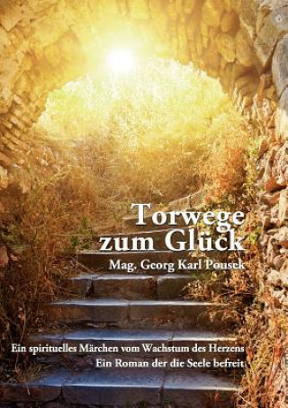 Kniha Torwege zum Gluck Georg Karl Pousek