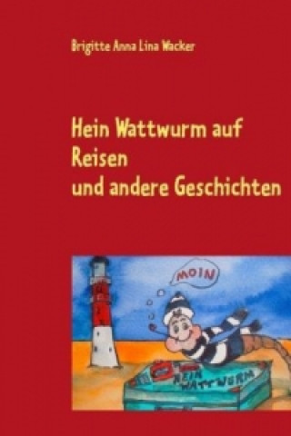 Buch Hein Wattwurm auf Reisen Brigitte A. L. Wacker