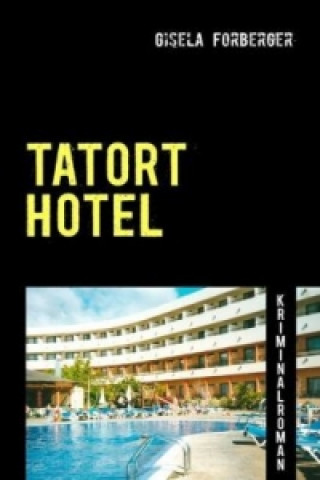 Buch Tatort Hotel Gisela Forberger