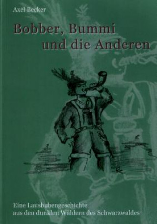 Könyv Bobber, Bummi und die anderen. Axel E. Becker