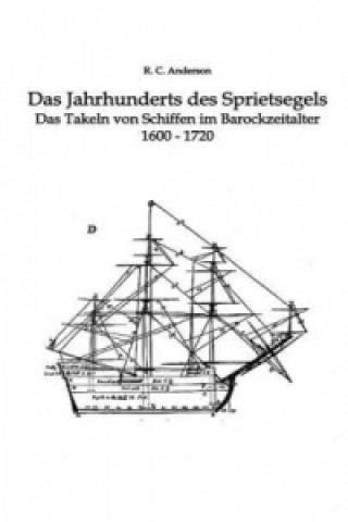 Kniha Das Jahrhundert des Sprietsegels R. C. Anderson
