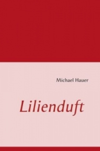 Kniha Lilienduft Michael Hauer