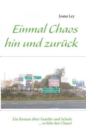 Kniha Einmal Chaos hin und zuruck Joana Ley