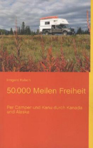 Kniha 50.000 Meilen Freiheit Irmgard Kulsch