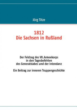 Carte 1812 - Die Sachsen in Russland Jörg Titze