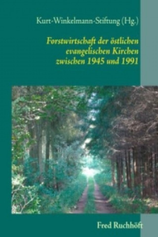 Buch Forstwirtschaft der östlichen evangelischen Kirchen Fred Ruchhöft