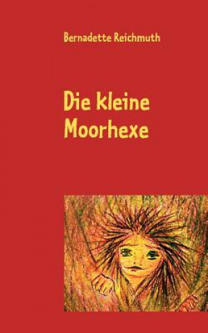 Könyv kleine Moorhexe Bernadette Reichmuth