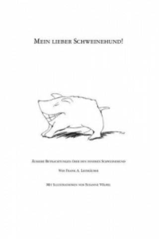 Kniha Mein lieber Schweinehund! Frank A. Leithäuser