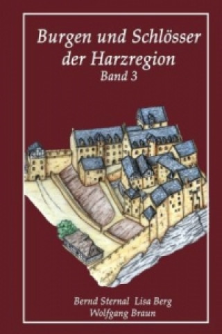 Livre Burgen und Schlösser der Harzregion. Bd.3 Bernd Sternal