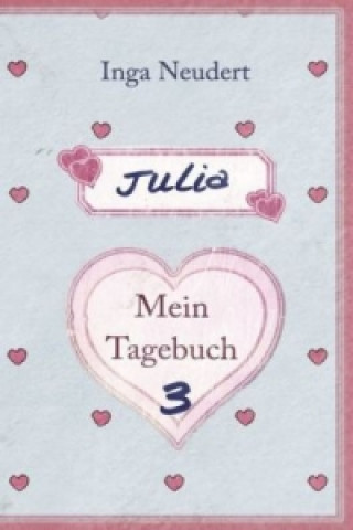 Carte Julia - Mein Tagebuch 3. Bd.3 Inga Neudert