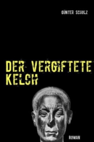 Carte Der vergiftete Kelch Günter W. A. Scholz