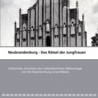 Knjiga Neubrandenburg - Das Rätsel der Jungfrauen Ronald Lemm