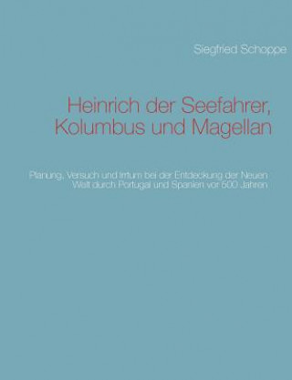 Carte Heinrich der Seefahrer, Kolumbus und Magellan Siegfried Schoppe
