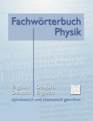 Knjiga Fachwoerterbuch Physik - alphabetisch und thematisch geordnet Matthias Heidrich