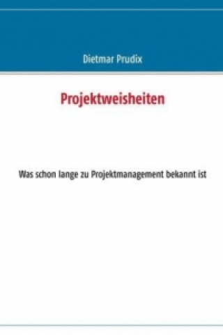 Kniha Projektweisheiten Dietmar Prudix
