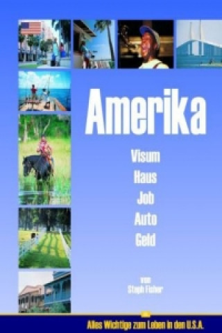 Könyv Amerika - Visum Haus Job Auto Geld Steph Fisher