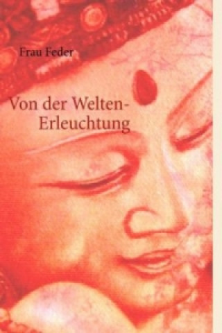 Kniha Von der Welten- Erleuchtung Frau Feder