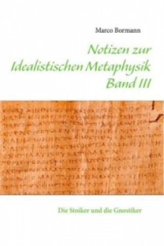 Knjiga Notizen zur Idealistischen Metaphysik III Marco Bormann