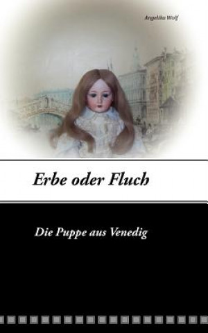 Knjiga Erbe oder Fluch Angelika Wolf