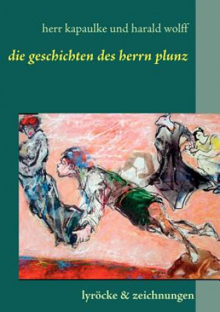 Könyv Gedichte des Herrn Plunz Paul Kapaulke